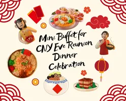 Mini Buffet for CNY Eve Reunion Dinner Celebration